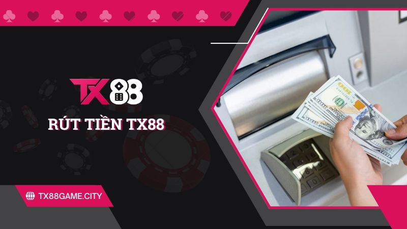 Rút tiền Tx88