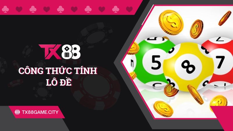 Công thức tính lô đề tx88